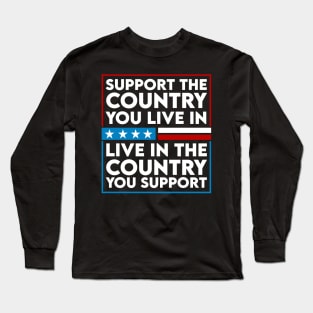 Vintage Support the Country You Live In or Where You Support Long Sleeve T-Shirt